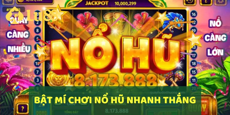 Bật mí các cách chơi Nổ Hũ thắng lớn cho hội viên