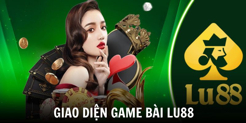 Giao diện game bài LU88 được thiết kế sinh động