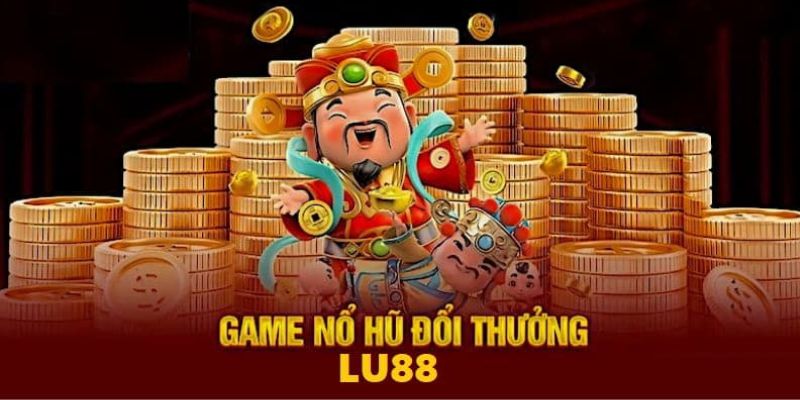 Tỷ lệ trúng hũ lớn cực cao tại LU88